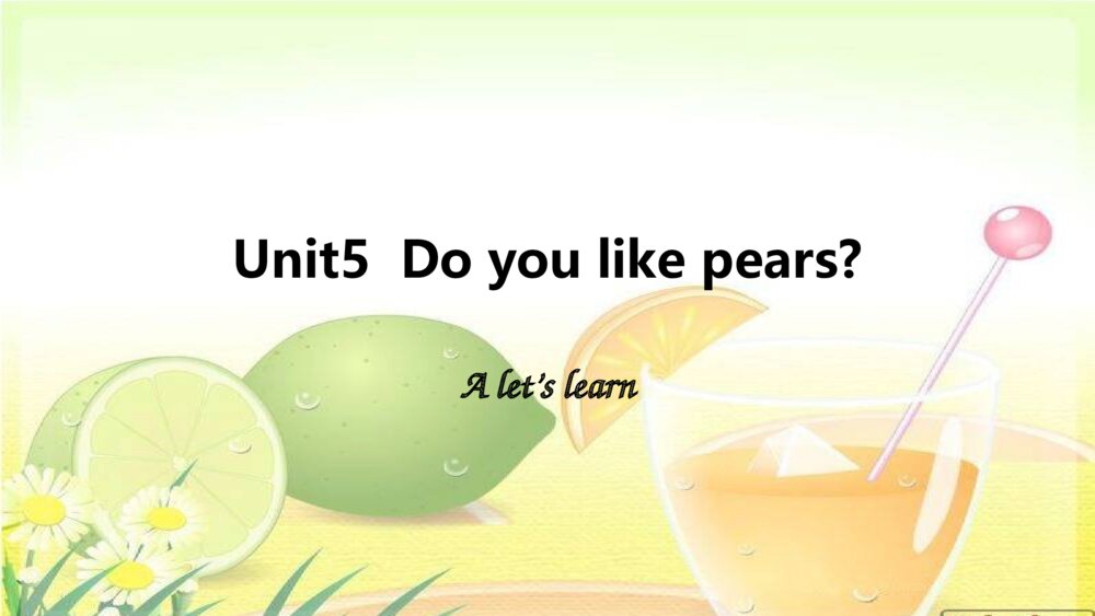三年级英语下册 Unit5  Do you like pears A let’s learn课件PPT