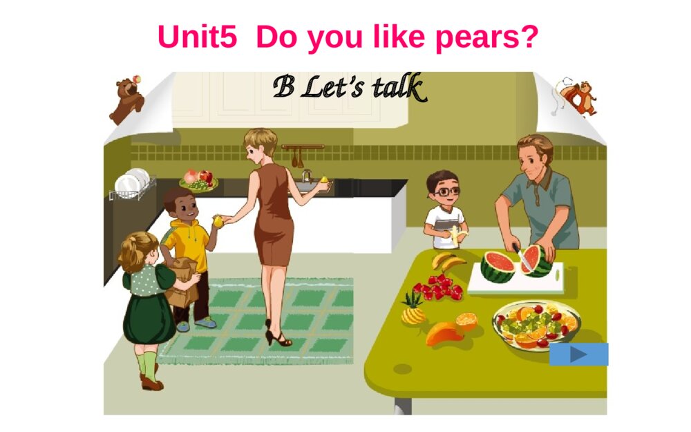 三年级英语下册 Unit5 Do you like pears B Let’s talk课件PPT