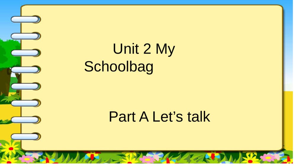 四年级英语上册 Unit 2 My Schoolbag Part A Let’s talk 课件PPT