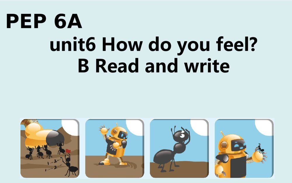 六年级英语上册 unit6 How do you feel B Robin and the ant 课件PPT1