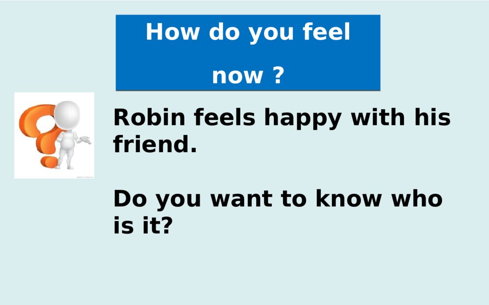 六年级英语上册 unit6 How do you feel B Robin and the ant 课件PPT6